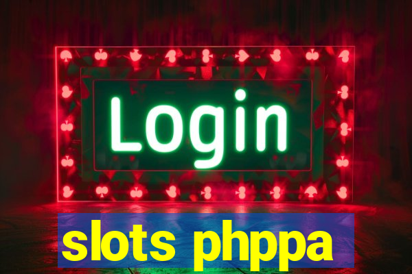 slots phppa