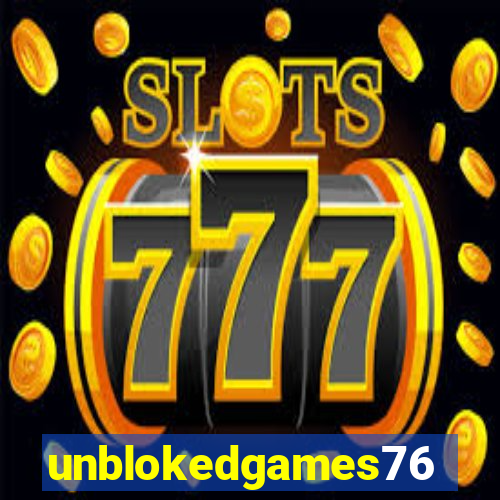 unblokedgames76