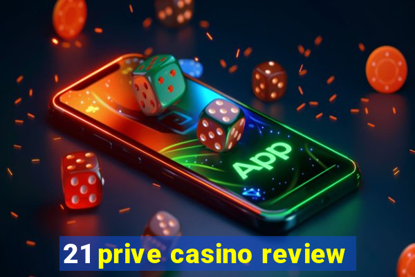 21 prive casino review