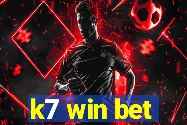 k7 win bet