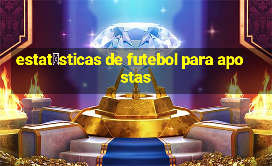 estat铆sticas de futebol para apostas