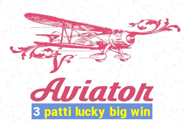 3 patti lucky big win