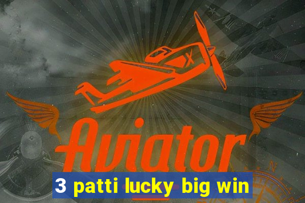 3 patti lucky big win