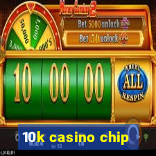 10k casino chip