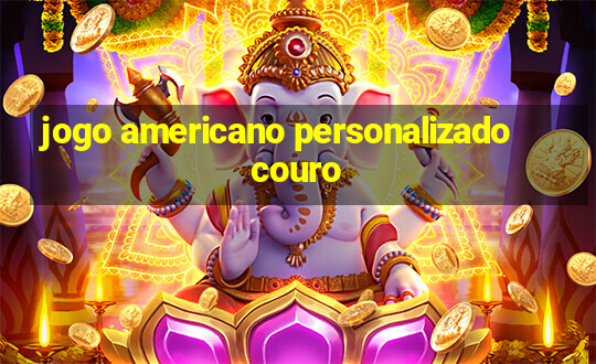 jogo americano personalizado couro