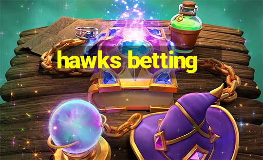 hawks betting