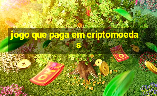 jogo que paga em criptomoedas