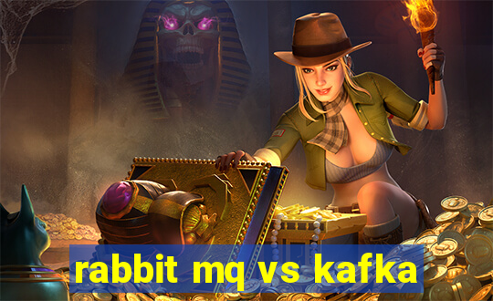 rabbit mq vs kafka