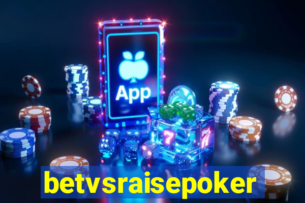 betvsraisepoker