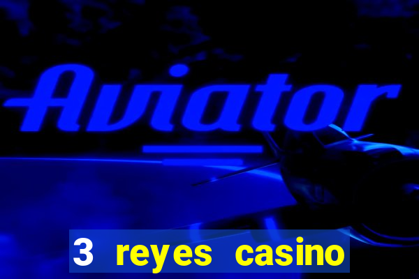 3 reyes casino bono sin depósito