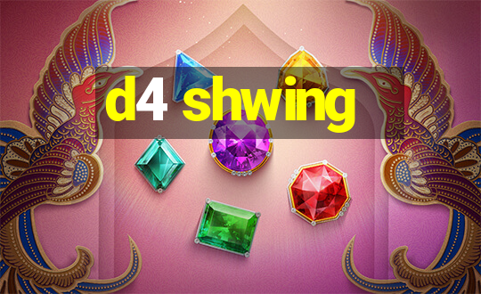 d4 shwing