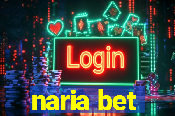 naria bet