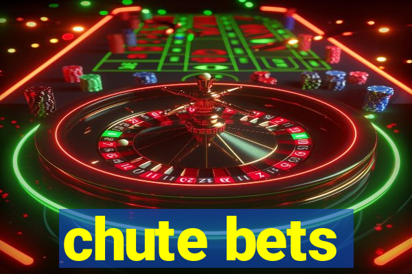 chute bets