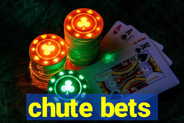 chute bets