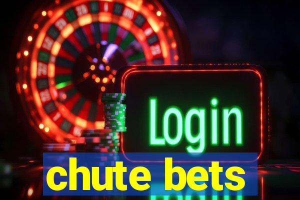 chute bets