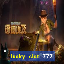 lucky slot 777 paga mesmo