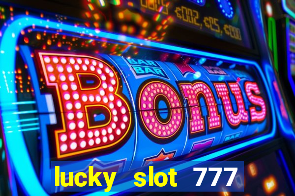 lucky slot 777 paga mesmo