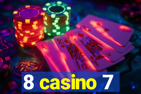 8 casino 7