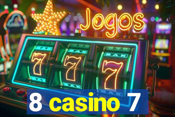 8 casino 7