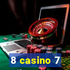 8 casino 7