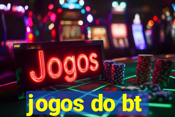 jogos do bt