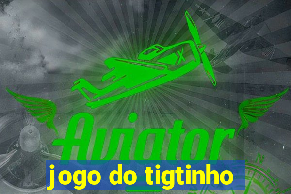 jogo do tigtinho