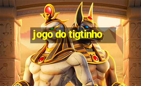 jogo do tigtinho