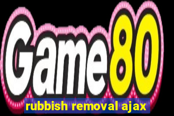 rubbish removal ajax