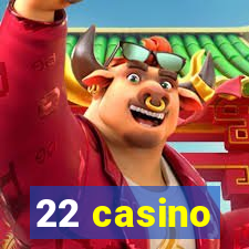 22 casino