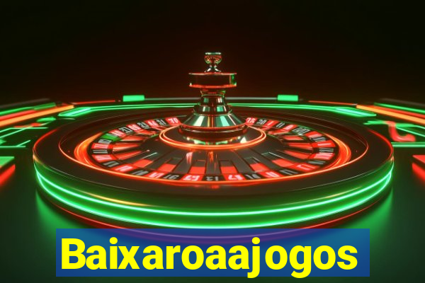 Baixaroaajogos