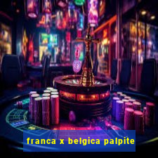 franca x belgica palpite