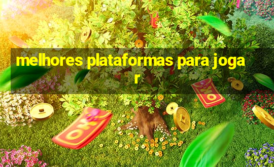 melhores plataformas para jogar