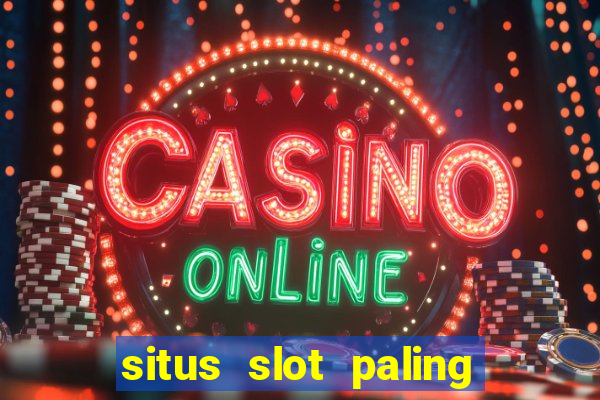 situs slot paling gacor dan terpercaya