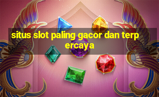 situs slot paling gacor dan terpercaya