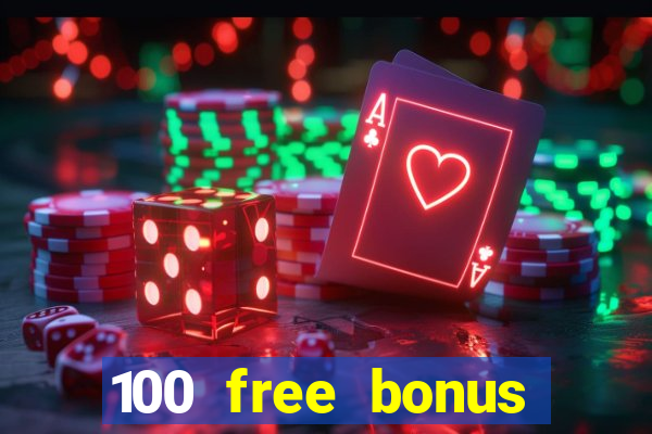 100 free bonus casino no deposit gcash 2023