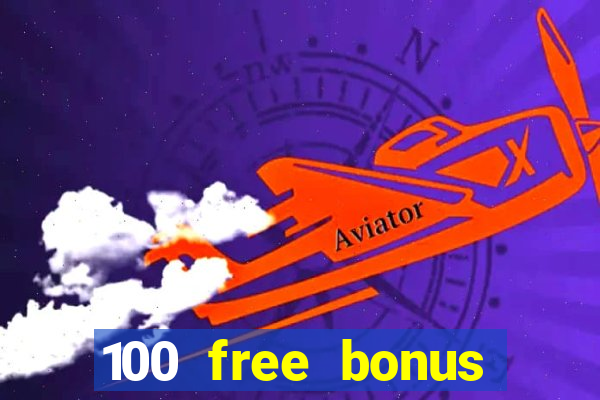 100 free bonus casino no deposit gcash 2023