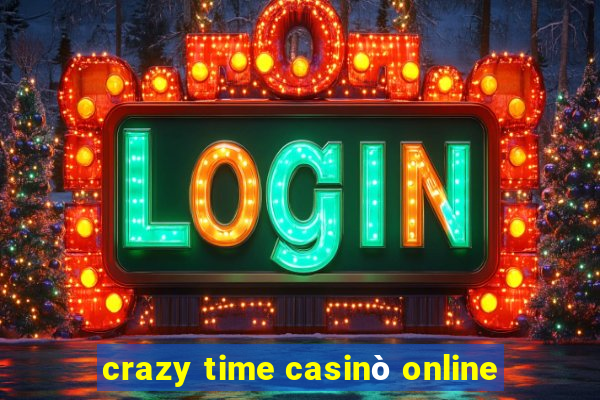 crazy time casinò online