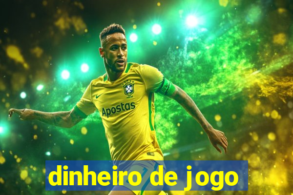 dinheiro de jogo