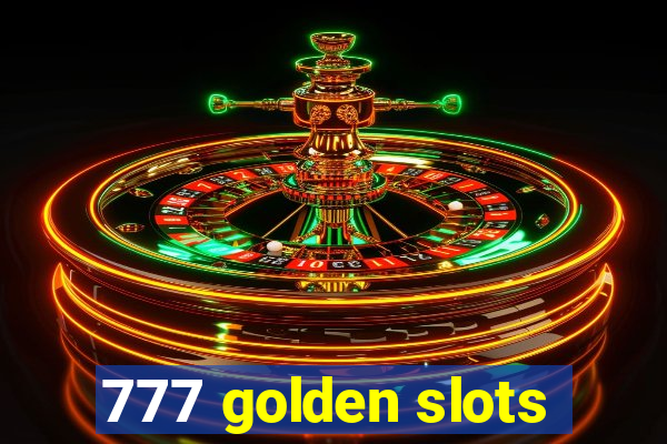 777 golden slots