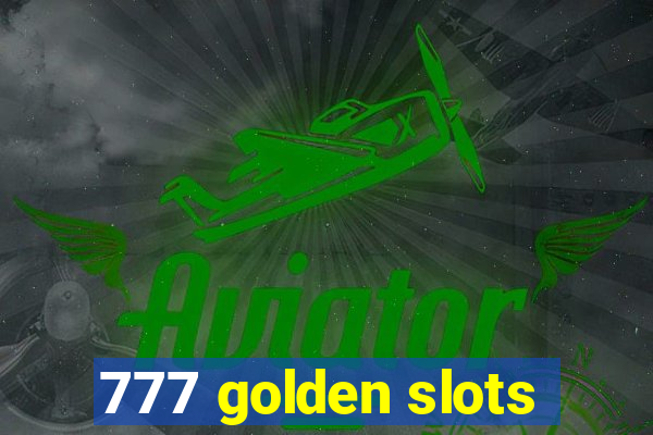 777 golden slots