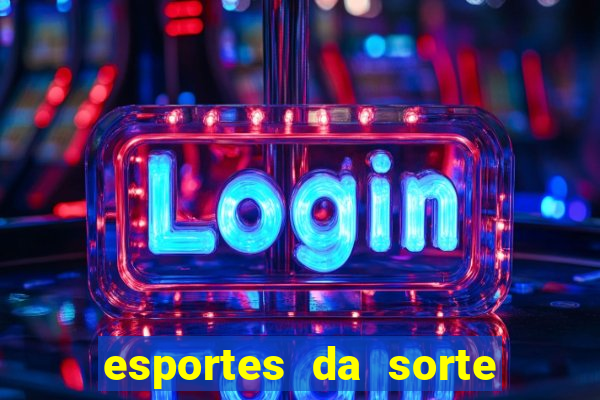 esportes da sorte promo code