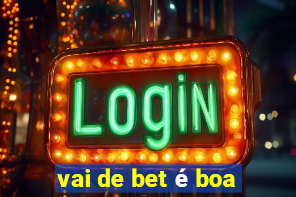 vai de bet é boa