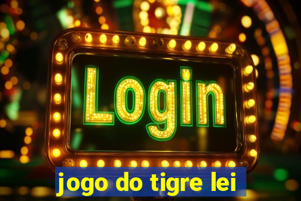 jogo do tigre lei