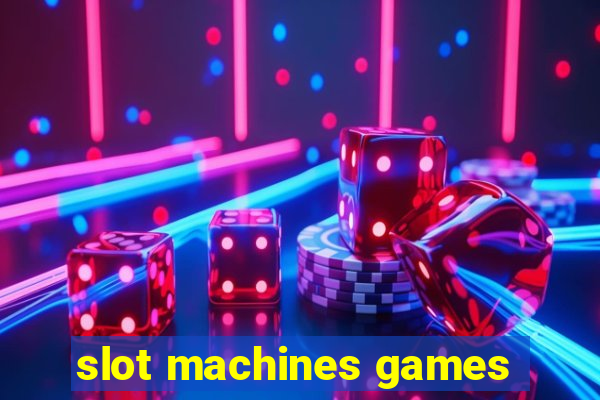 slot machines games