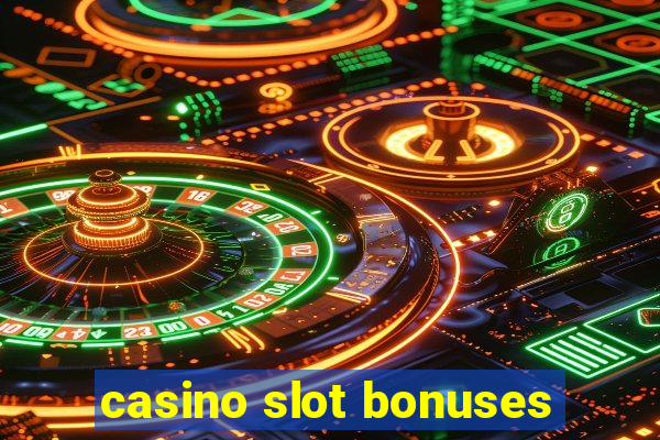 casino slot bonuses