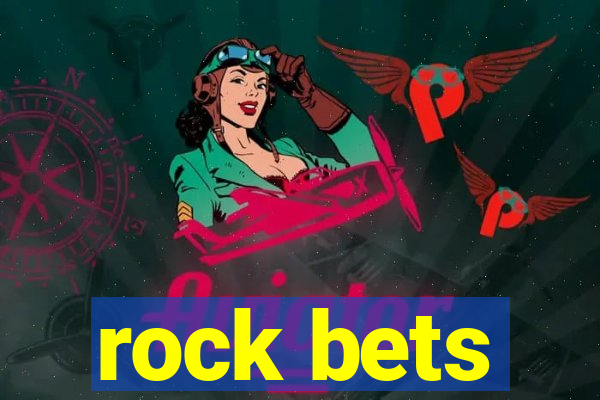 rock bets