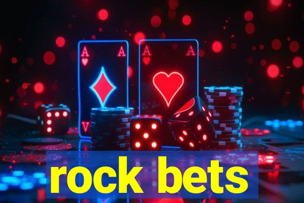 rock bets