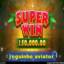 joguinho aviator