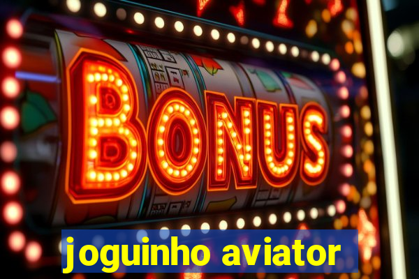 joguinho aviator