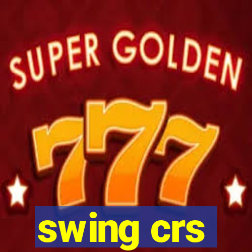 swing crs